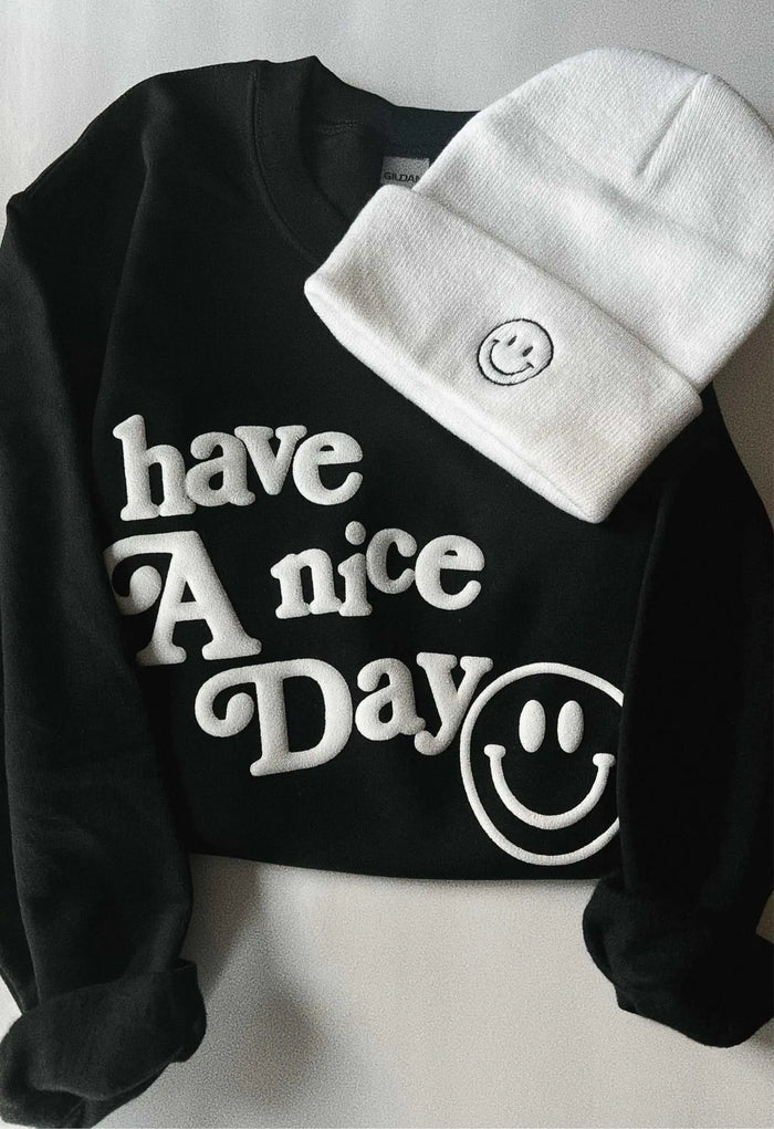 HAVE A NICE DAY PUFF GRAPHIC SWEATSHIRT Uncommon Reign